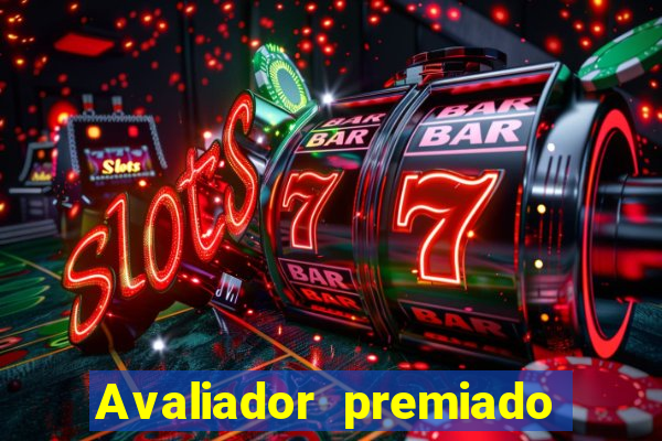 Avaliador premiado reclame aqui